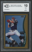 Peyton Manning 1998 Topps Chrome #165 RC (BCCG 10) at PristineAuction.com