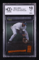 Alex Rodriguez 1994 Clasic Cream Of The Crop #C11 RC (BCCG 10) at PristineAuction.com