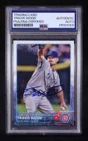 Travis Wood Signed Cubs 2015 Topps Baseball Card #252 (PSA) at PristineAuction.com