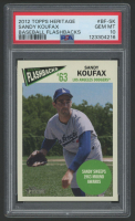 Sandy Koufax 2012 Topps Heritage / 1963 Flashbacks #BFSK (PSA 10) at PristineAuction.com