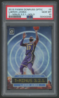 LeBron James 2019 Donruss Optic T-Minus 3,2,1 Holo #9 (PSA 10) at PristineAuction.com