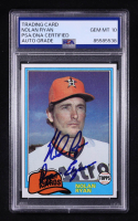Nolan Ryan Signed 1981 Topps Inscribed "The Ryan Express" #240 (PSA | Autograph Graded PSA 10) at PristineAuction.com