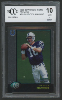 Peyton Manning 1998 Bowman Chrome Preview #BCP1 RC (BCCG 10) at PristineAuction.com
