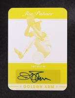 Jim Palmer 2024 Press Pass Premium Baseball Golden Arm Autographs Yellow Print Production Plate #GJP1 #1/1 at PristineAuction.com