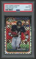 Walter Payton 2024 Topps Chrome X-Fractor #23 (PSA 10) at PristineAuction.com