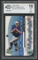 Peyton Manning 2000 Metal Hot Commodities #4 (BCCG 10) at PristineAuction.com