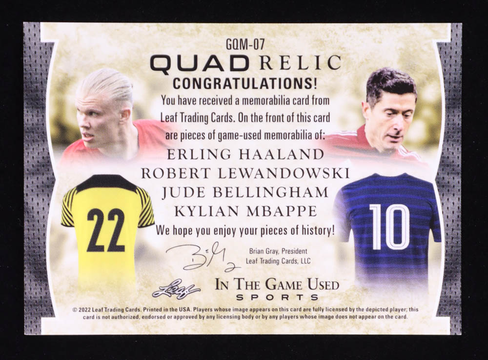 Erling Haaland / Robert Lewandowski / Jude Bellingham / Kylian Mbappe 2022 Leaf ITG Used Sports Quad Relic Red Pattern #GQM07 #05/35 at PristineAuction.com Erling Haaland / Robert Lewandowski / Jude Bellingham / Kylian Mbappe 2022 Leaf ITG Used Sports Quad Relic Red Pattern #GQM07 #05/35 at PristineAuction.com