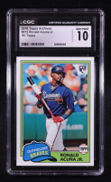 Ronald Acuna Jr. 2018 Topps Archives '81 Topps #212 RC (CGC 10) at PristineAuction.com
