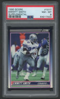 Emmitt Smith 1990 Score Supplemental #101T RC (PSA 8) at PristineAuction.com