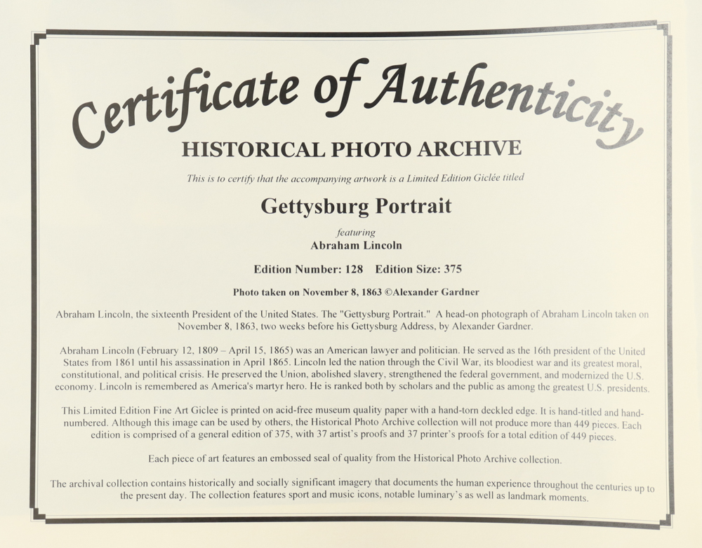 Historical Photo Archive - Abraham Lincoln "Gettysburg Portrait" Limited Edition 16x22.5 Fine Art Giclee on Paper # 128 /375 at PristineAuction.com Historical Photo Archive - Abraham Lincoln "Gettysburg Portrait" Limited Edition 16x22.5 Fine Art Giclee on Paper # 128 /375 at PristineAuction.com