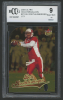 Ben Roethlisberger 2004 Ultra Gold Medallion Lucky 13 #213 (BCCG 9) at PristineAuction.com
