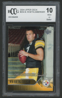 Ben Roethlisberger 2004 Upper Deck #204 (BCCG 10) at PristineAuction.com