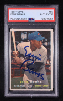 Ernie Banks Signed 1957 Topps #55 (PSA) at PristineAuction.com
