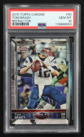 Tom Brady 2015 Topps Chrome Refractors #50 (PSA 10) at PristineAuction.com