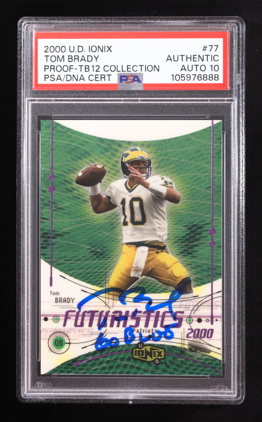 Tom Brady Signed 2000 UD Ionix Proof #77 RC Inscribed "Go Blue" (PSA | Auto 10) at PristineAuction.com Tom Brady Signed 2000 UD Ionix Proof #77 RC Inscribed "Go Blue" (PSA | Auto 10) at PristineAuction.com