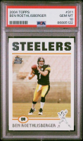 Ben Roethlisberger 2004 Topps #311 RC (PSA 10) at PristineAuction.com