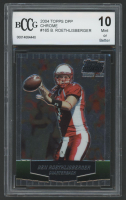 Ben Roethlisberger 2004 Topps Chrome Draft Picks and Prospects #165 RC (BCCG 10) at PristineAuction.com