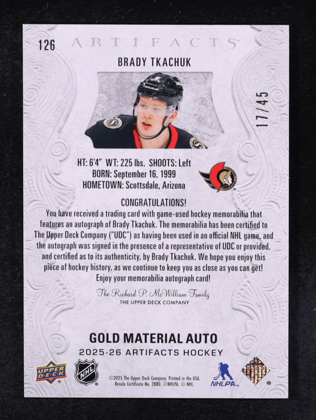 Brady Tkachuk 2025-26 Artifacts Material Autographs Gold #126 # 17/45 at PristineAuction.com Brady Tkachuk 2025-26 Artifacts Material Autographs Gold #126 # 17/45 at PristineAuction.com