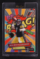 Ben Roethlisberger 2025 Wild Card Alumination Comix Rookie and Legends #ACBRD-BR #15/20 at PristineAuction.com