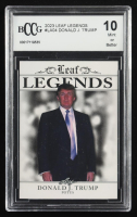Donald J. Trump 2023 Leaf Special Release Legends Achievement #LA04 (BCCG 10) at PristineAuction.com