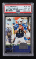 Peyton Manning 2004 Upper Deck National Trading Card Day #UD-11 (PSA 10) at PristineAuction.com