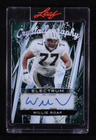 Willie Roaf 2025 Leaf Electrum Crystallography Auto #C-WR1 #4/5 at PristineAuction.com