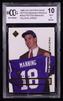 Peyton Manning 1998 Collector's Edge Peyton Manning Promos #NNO Holding Jersey RC (BCCG 10) at PristineAuction.com