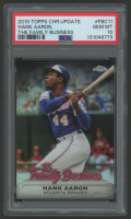 Hank Aaron 2019 Topps Chrome Update The Family Business #FBC11 (PSA 10) at PristineAuction.com