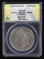 1878 7/8TF Morgan Silver Dollar Weak VAM-33 (ANACS AU53 Details) at PristineAuction.com