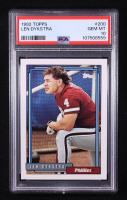 Len Dykstra 1992 Topps #200 (PSA 10) at PristineAuction.com