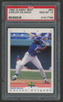 Carlos Delgado 1992 Classic Best #90 (PSA 10) at PristineAuction.com