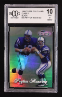 Peyton Manning 1998 Topps Gold Label Class 1 Black #20 RC (BCCG 10) at PristineAuction.com