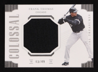 Frank Thomas 2019 Panini National Treasures Colossal Materials #30 #43/49 at PristineAuction.com