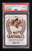 Babe Ruth 2016 Leaf Babe Ruth Collection Quotables #Q8 (PSA 10) at PristineAuction.com