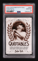 Babe Ruth 2016 Leaf Babe Ruth Collection Quotables #Q3 (PSA 10) at PristineAuction.com