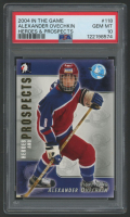 Alexander Ovechkin 2004 In The Game Heroes & Prospects #118 RC (PSA 10) at PristineAuction.com