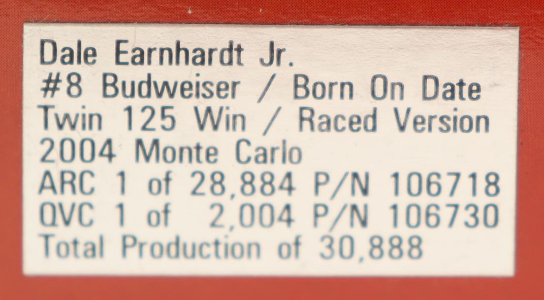 Dale Earnhardt Jr. Signed 2004 #8 Budweiser / Born On Date Twin 125 Win Raced Version Monte Carlo 1:24 Diecast Car (JR Motorsports) at PristineAuction.com Dale Earnhardt Jr. Signed 2004 #8 Budweiser / Born On Date Twin 125 Win Raced Version Monte Carlo 1:24 Diecast Car (JR Motorsports) at PristineAuction.com