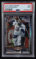 Peyton Manning 2015 Topps Chrome XFractor #100 (PSA 9) at PristineAuction.com