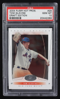 Tom Glavine 2004 Hot Prospects Draft #29 (PSA 10) at PristineAuction.com