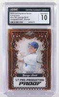 George Brett 2025 Leaf Signature Series Autographs Unsigned Pre-Production Proof Orange #NN #1/1 (CGC 10) at PristineAuction.com