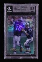 Peyton Manning 1998 Topps Gold Label Class 1 #20 RC (BGS 8.5) at PristineAuction.com