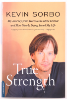 Kevin Sorbo Signed "True Strength: My Journey from Hercules to Mere Mortal and How Nearly Dying Saved My Life" Paperback Book (JSA) at PristineAuction.com