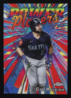 Cal Raleigh 2025 Topps Chrome Power Players #PP37 at PristineAuction.com