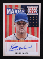 Kerry Wood 2013 Hometown Heroes Left Their Marks Autographs #2 at PristineAuction.com