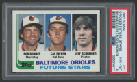 Bob Bonner / Cal Ripken / Jeff Schneider 1982 Topps #21 RC (PSA 8) at PristineAuction.com