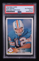 Bob Griese Signed 1992 Pacific Bob Griese #18 / Hall of Fame (PSA) at PristineAuction.com