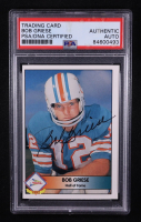 Bob Griese Signed 1992 Pacific Bob Griese #18 / Hall of Fame (PSA) at PristineAuction.com