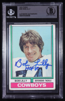 Bob Lilly Signed 1974 Topps Inscribed "HOF 80" #250 (BGS) at PristineAuction.com