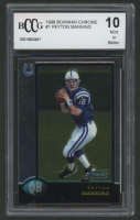 Peyton Manning 1998 Bowman Chrome #1 RC (BCCG 10) at PristineAuction.com