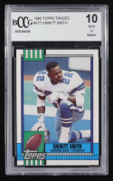 Emmitt Smith 1990 Topps Traded #27T RC (BCCG 10) at PristineAuction.com